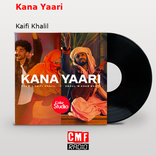 Kana Yaari – Kaifi Khalil