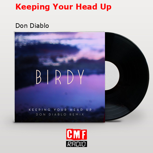 Keeping Your Head Up – Don Diablo