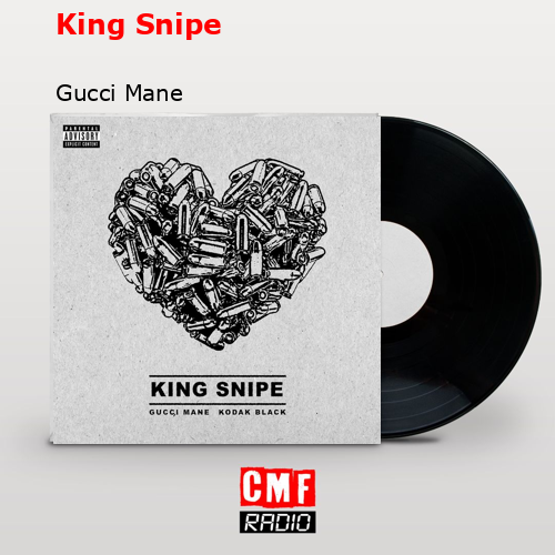 final cover King Snipe Gucci Mane