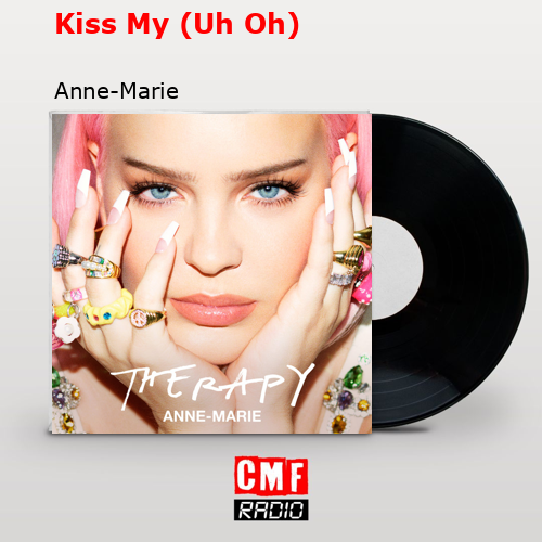 final cover Kiss My Uh Oh Anne Marie