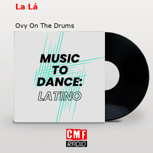La Lá – Ovy On The Drums