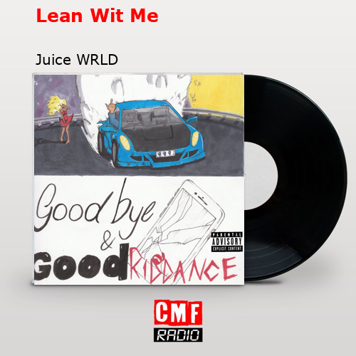 final cover Lean Wit Me Juice WRLD