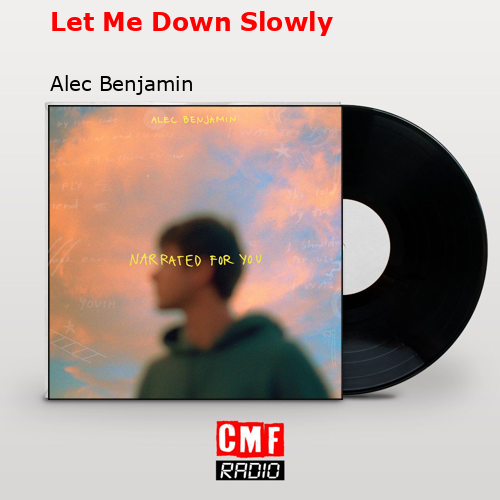final cover Let Me Down Slowly Alec Benjamin