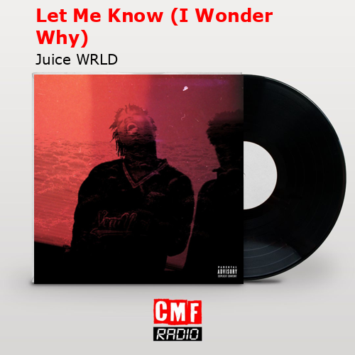 final cover Let Me Know I Wonder Why Juice WRLD