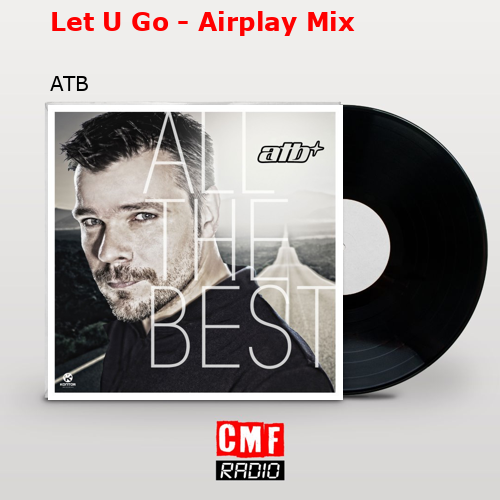 Let U Go – Airplay Mix – ATB