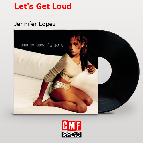Let’s Get Loud – Jennifer Lopez