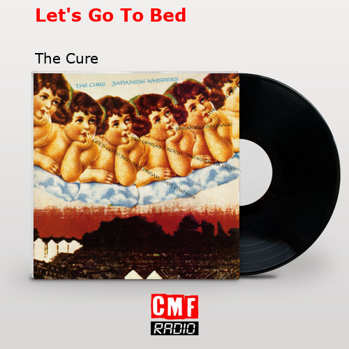 final cover Lets Go To Bed The Cure
