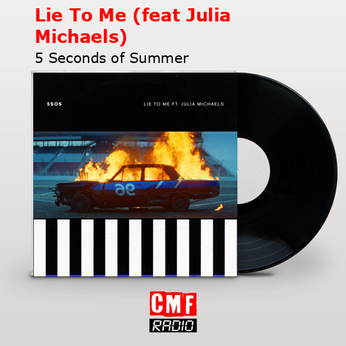 Lie To Me (feat Julia Michaels) – 5 Seconds of Summer