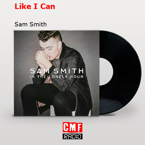 final cover Like I Can Sam Smith