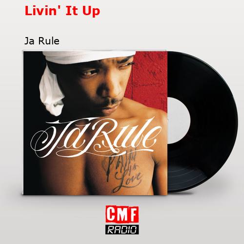 Livin’ It Up – Ja Rule