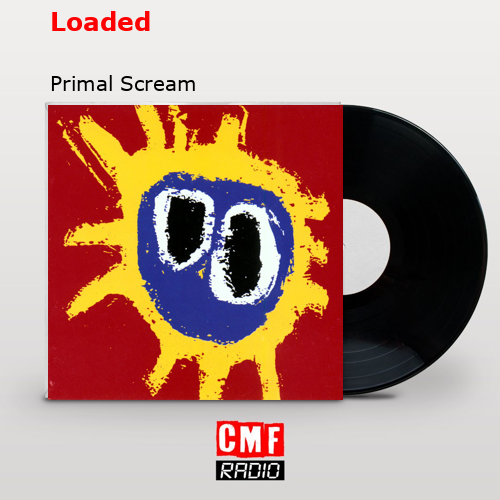 Loaded – Primal Scream