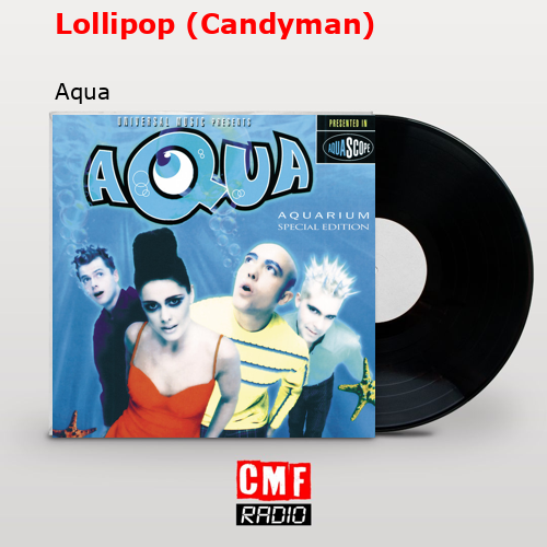 Lollipop (Candyman) – Aqua
