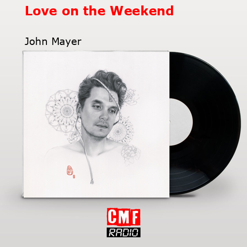 final cover Love on the Weekend John Mayer