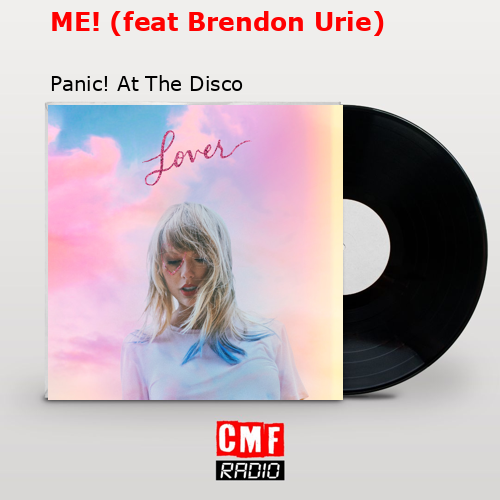 ME! (feat Brendon Urie) – Panic! At The Disco