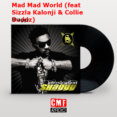 final cover Mad Mad World feat Sizzla Kalonji Collie Buddz Shaggy