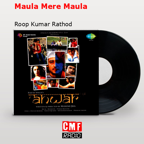 final cover Maula Mere Maula Roop Kumar Rathod