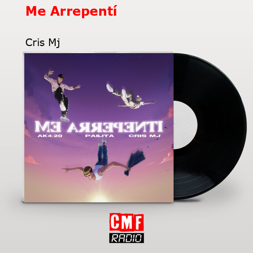Me Arrepentí – Cris Mj