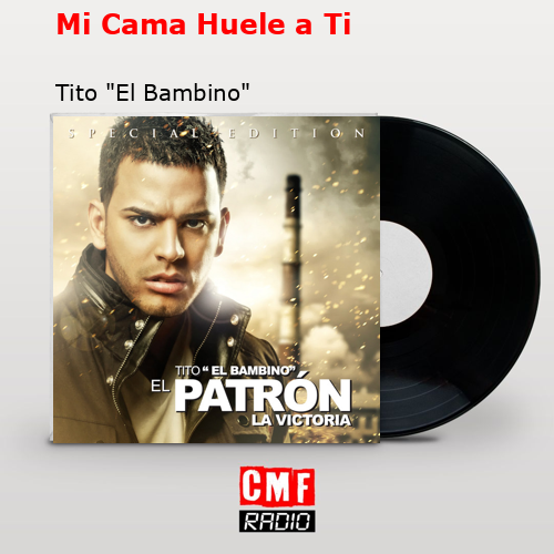 Mi Cama Huele a Ti – Tito “El Bambino”