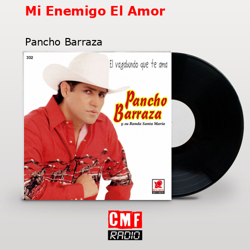 final cover Mi Enemigo El Amor Pancho Barraza