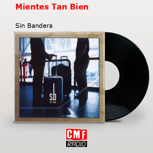 final cover Mientes Tan Bien Sin Bandera