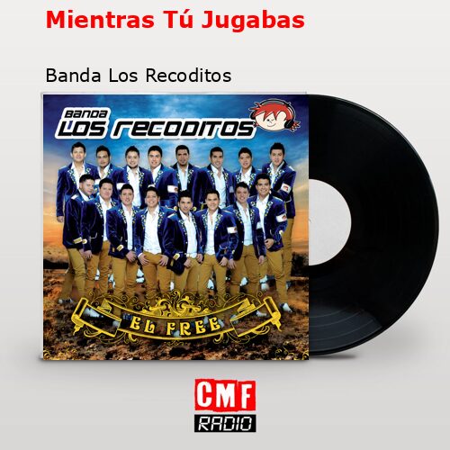 final cover Mientras Tu Jugabas Banda Los Recoditos