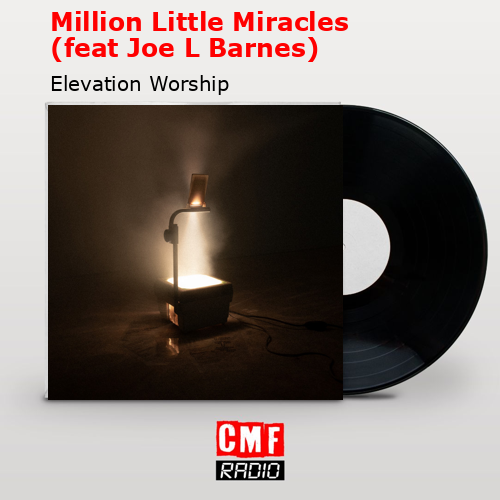 final cover Million Little Miracles feat Joe L Barnes Elevation Worship