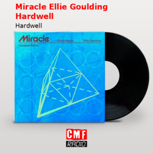 final cover Miracle Ellie Goulding Hardwell Hardwell