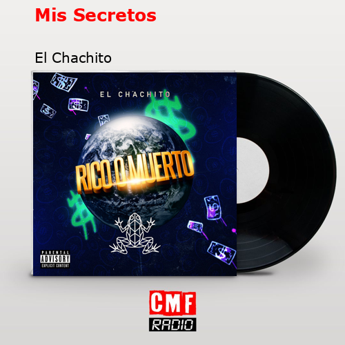 Mis Secretos – El Chachito