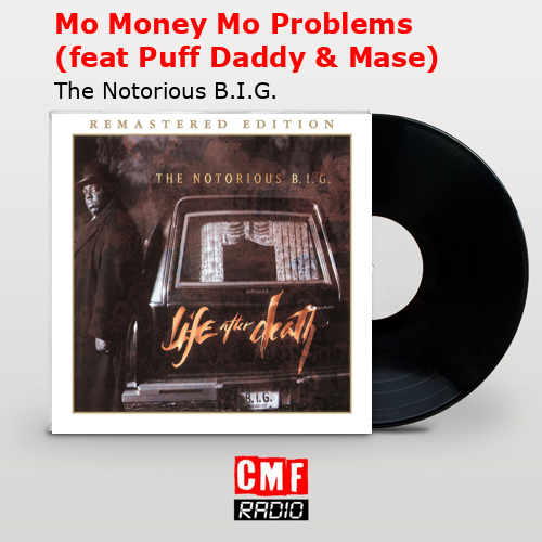 final cover Mo Money Mo Problems feat Puff Daddy Mase The Notorious B.I.G