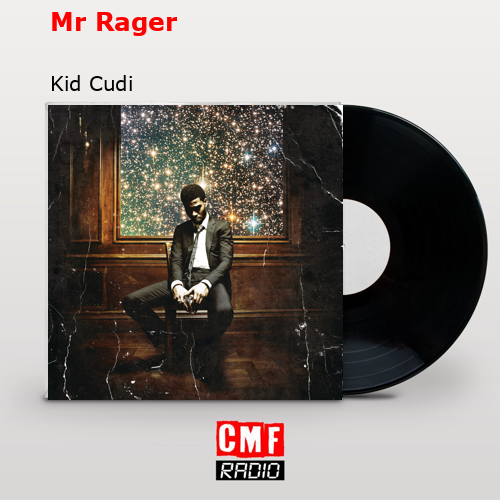 Mr Rager – Kid Cudi