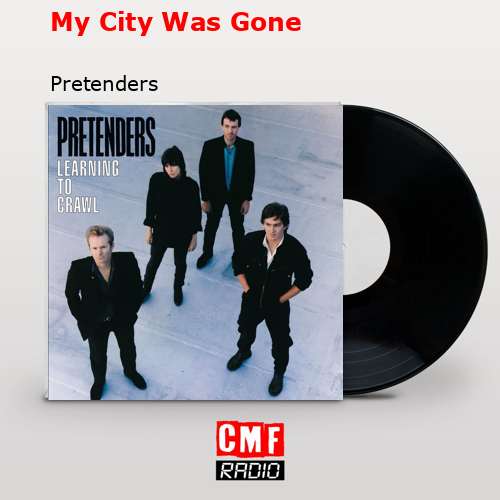 final cover My City Was Gone Pretenders