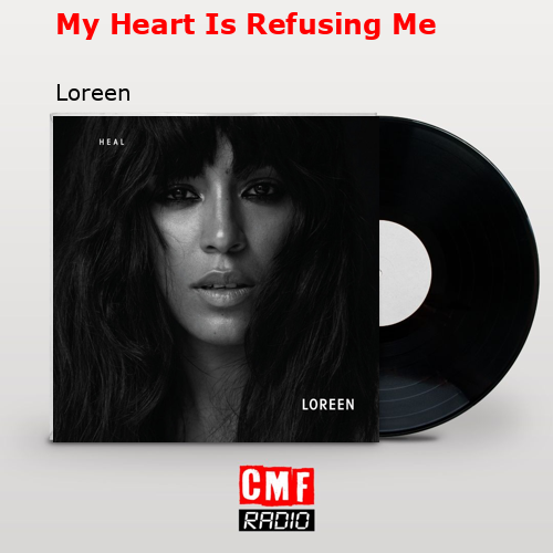 My Heart Is Refusing Me – Loreen