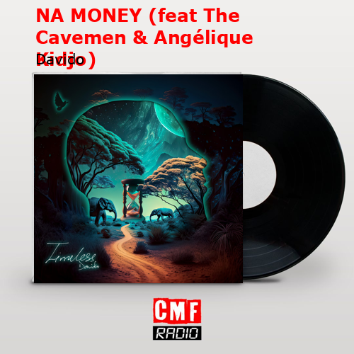 NA MONEY (feat The Cavemen & Angélique Kidjo) – Davido
