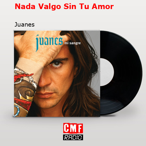 final cover Nada Valgo Sin Tu Amor Juanes