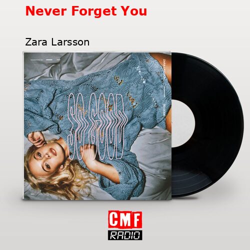 final cover Never Forget You Zara Larsson