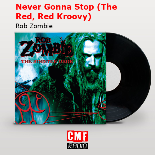 final cover Never Gonna Stop The Red Red Kroovy Rob Zombie