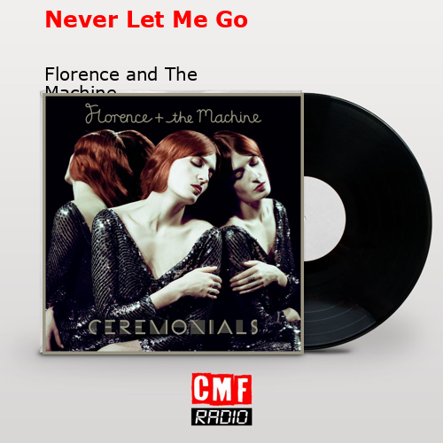 final cover Never Let Me Go Florence and The Machine