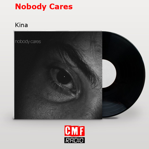 Nobody Cares – Kina