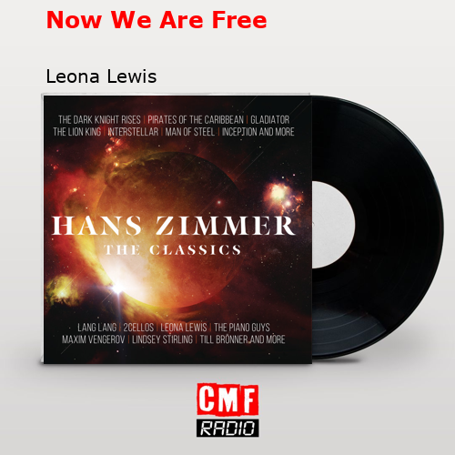 Now We Are Free – Leona Lewis