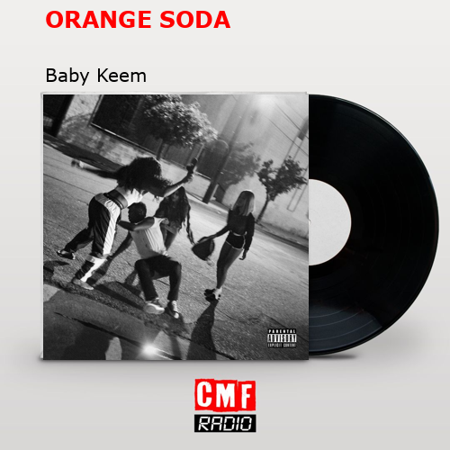 ORANGE SODA – Baby Keem