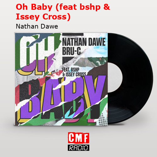 final cover Oh Baby feat bshp Issey Cross Nathan Dawe