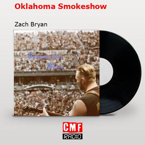 Oklahoma Smokeshow – Zach Bryan