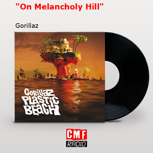 “On Melancholy Hill” – Gorillaz