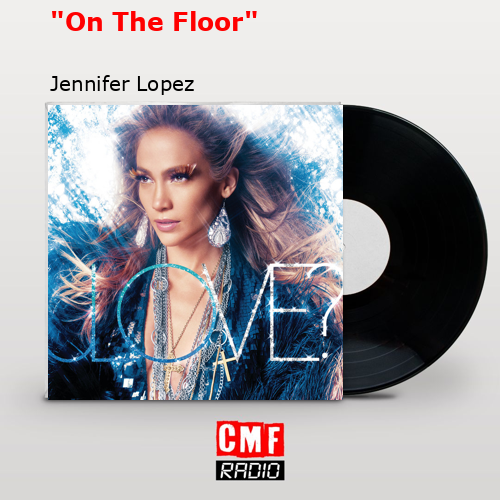 final cover On The Floor Jennifer Lopez