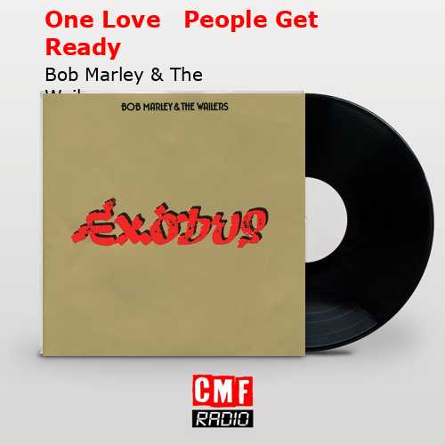 final cover One Love People Get Ready Bob Marley The Wailers