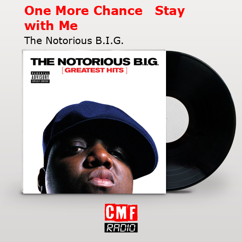 final cover One More Chance Stay with Me The Notorious B.I.G