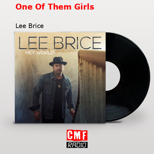 final cover One Of Them Girls Lee Brice