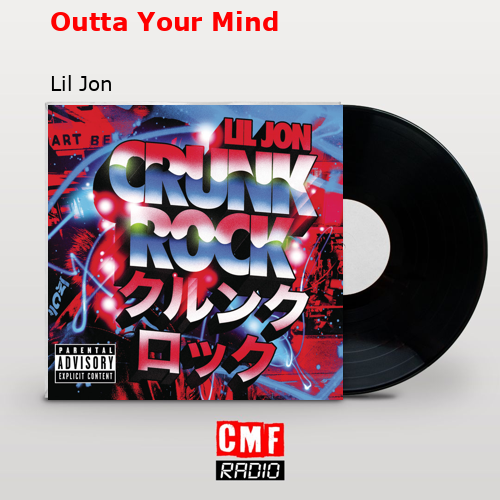 final cover Outta Your Mind Lil Jon