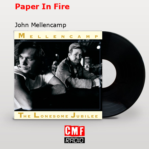 final cover Paper In Fire John Mellencamp