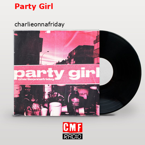 final cover Party Girl charlieonnafriday 1